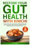 Kimchi for Gut Health: Probiotics for Women Over 40