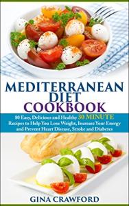 30-Minute Mediterranean Diet Cookbook for Weight Loss