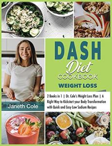 DASH Diet Cookbook: Dr. Cole's Weight Loss Plan