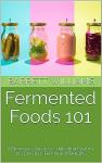 Fermented Foods 101: Your Guide to Healthy Eating