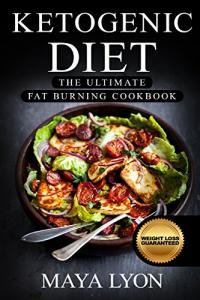 Ketogenic Diet Cookbook: 100+ Recipes for Weight Loss