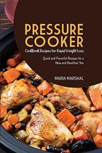 Quick and Delicious Pressure Cooker Recipes for Weight Loss