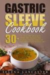 Gastric Sleeve Cookbook: 30+ Easy Post-Surgery Recipes