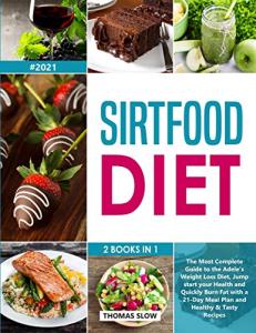 Sirtfood Diet: 2 Books for Quick Weight Loss