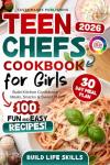 Teen Chefs Cookbook: Fun Recipes for Confident Girls