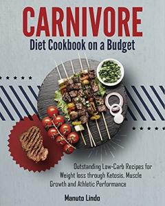 Budget Carnivore Diet Cookbook: Low-Carb Recipes for Weight Loss