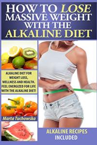 Lose Weight and Feel Great with Alkaline Diet