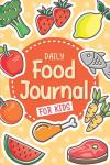 Fun Food Journal for Kids: Track Meals & Snacks