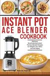 Instant Pot Ace Blender Cookbook for Weight Loss