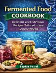 Custom Fermented Food Cookbook for Your Weight Loss