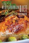 Mediterranean Poultry Cookbook: 50 Diet-Friendly Recipes