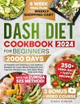 Beginner's DASH Diet Cookbook: 2000 Tasty Low Sodium Recipes