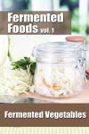 Fermented Vegetables: Your Guide to Healthy Weight Loss