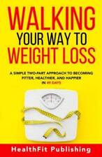 Walk Your Way to Fitness: Two-Part Weight Loss Plan