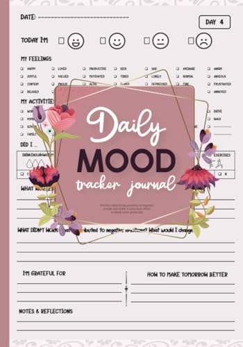 Mood Tracker Journal: Daily Wellness Journal for Understanding Mood Tracker with Prompts: Mood, Sleep, Energy, Activities, Food Intake, Gratitude, Goals