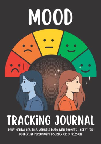 Mood Tracking Journal: Daily Mental Health & Wellness Diary With Prompts: Mood, Sleep, Energy, Activities, Food Intake, Gratitude, Goals | Great For ... | Self Care Notebook For Women And Teens