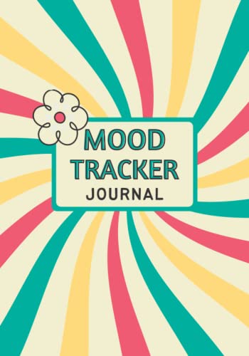 Mood Tracker Journal: Daily Mental Health and Wellness Prompt Journal That Helps You Track Your Mood, Sleep, Activity, Goals, Feelings & More | Self Care Tracker To Understand Your Emotional Patterns