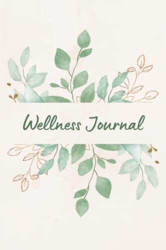 Daily Wellness Journal: A Greatness Journal for Self-Care, Gratitude, Mood Tracker, Food Intake, Activities, Goals, and More with Prompts