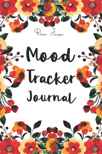 Mood Tracker Journal: Daily Health & Wellness Journal Diary,Mood, Sleep, Energy, Activities, Food Intake, Gratitude, Goals,Mental Health journal