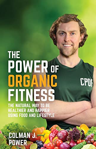 Organic Fitness: Natural path to a healthier lifestyle