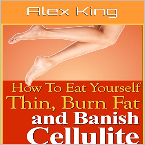 Slim Down, Burn Fat, and Say Goodbye to Cellulite