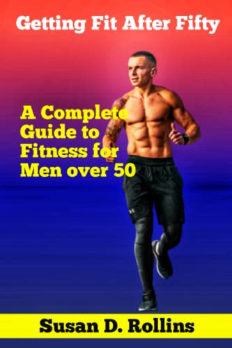 Men's Fitness Guide for Over 50: Achieve Optimal Health