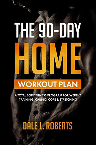 Total Body Fitness Program: 90-Day Home Workout