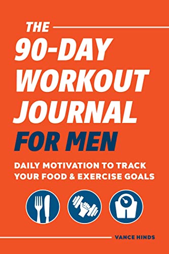 Men's 90-Day Fitness Journal: Daily Food & Exercise Tracking