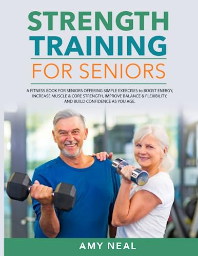 Boost Energy & Strength: Strength Training Guide for Seniors