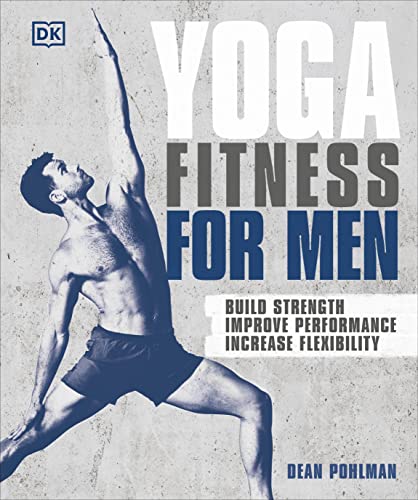 Yoga for Men: Boost Strength, Enhance Performance, Flexibility