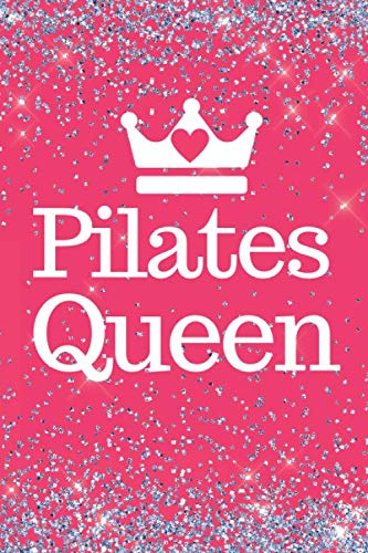 Pilates Queen's 6x9 Notebook/Journal: Perfect Pilates Gift