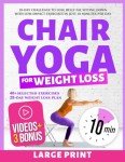 Chair Yoga Weight Loss: 28-Day Belly Fat Challenge