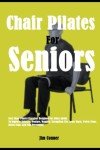 Chair Pilates for Seniors: Boost Balance and Strength
