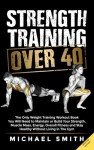 Ultimate Strength Training Guide for Age 40+