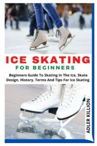 Ice Skating for Beginners: Tips and Techniques
