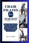 Beginner's Chair Pilates: Tone and Relax Fitness