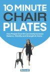 10-Minute Chair Pilates for Balance and Strength