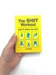 SHIIT Workout: Get Fit While You Go!
