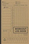 Workout Log Book: 120-Page Fitness Journal