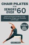 Chair Pilates for Seniors: Simple 10-Minute Workouts