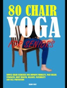 Chair Yoga for Seniors: Simple Exercises for Mobility