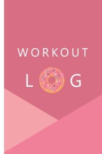Women's Workout Log Book: Track Gym Progress