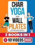 Chair Yoga & Wall Pilates for Seniors: 2 Books