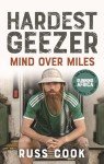 Mind Over Miles: The Hardest Geezer Story