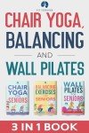 Chair Yoga and Pilates for Senior Health