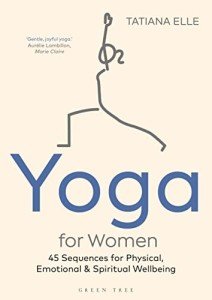 Yoga Sequences for Women's Mind and Body Wellness