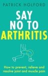 Arthritis Relief: Prevent Joint and Muscle Pain