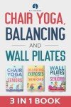 Chair Yoga and Pilates for Seniors' Health and Mobility