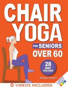 Chair Yoga Challenge for Seniors: 28-Day Program