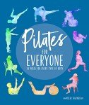 Pilates for Everyone: 50 Inclusive Exercises